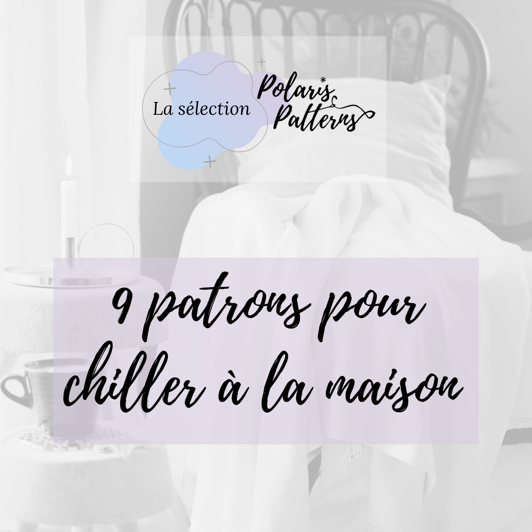 9 patrons pour chiller à la maison Polaris Patterns